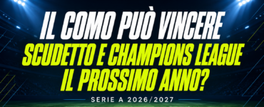Come scudetto e champions league 2026-2027