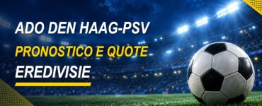 ADO Den Haag-PSV pronostico e quote Eredivisie