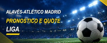 Alavés-Atlético Madrid pronostico e quote Liga