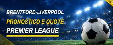Brentford-Liverpool pronostico e quote Premier League