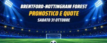 Brentford-Nottingham Forest pronostico e quote Premier League