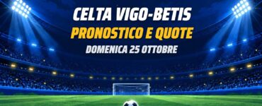 Celta Vigo-Betis pronostico e quote Liga
