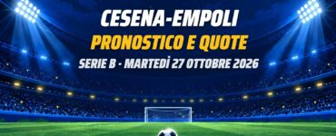 Cesena-Empoli: pronostico e quote