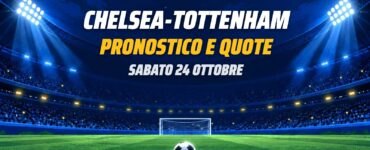 Chelsea-Tottenham pronostico e quote Premier League