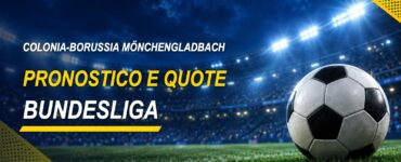 Colonia-Borussia Mönchengladbach pronostico e quote Bundesliga