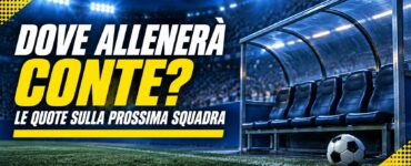 Dove allenerà Conte? Le quote sulla prossima squadra