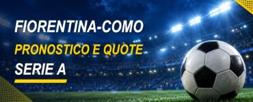Fiorentina-Como pronostico e quote Serie A