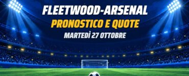 Fleetwood-Arsenal pronostico e quote Carabao Cup