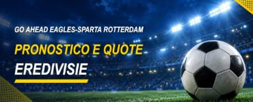 Go Ahead Eagles-Sparta Rotterdam pronostico e quote Eredivisie