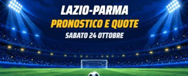 Lazio-Parma pronostico e quote Serie A
