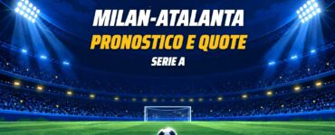 Milan-Atalanta: pronostico e quote (Serie A)