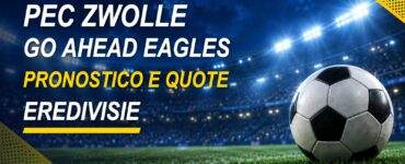 PEC Zwolle-Go Ahead Eagles pronostico e quote Eredivisie