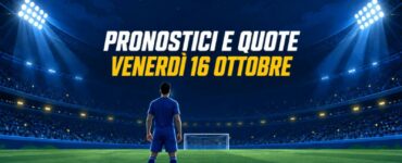 Pronostici 16 ottobre: partite di oggi, quote e pronostici