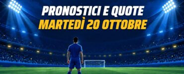 Pronostici e quote di martedì 20 ottobre 2026