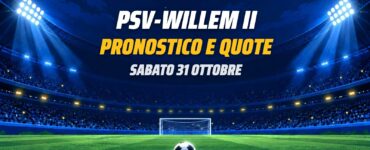 PSV-Willem II pronostico e quote Eredivisie