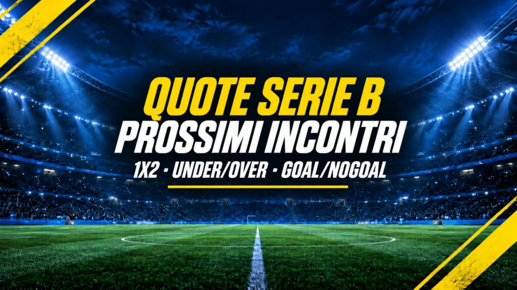 Quote Serie B dei prossimi incontri