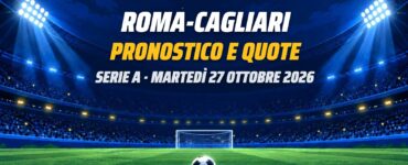Roma-Cagliari: pronostico e quote