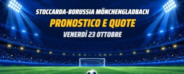 Stoccarda-Borussia Mönchengladbach pronostico e quote Bundesliga