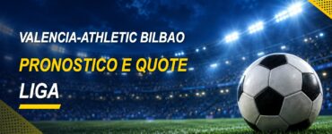 Valencia-Athletic Bilbao pronostico e quote Liga